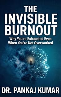 Invisible Burnout book cover by Dr. Pankaj Kumar
