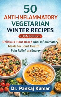 50 Anti-Inflammatory Vegetarian Winter Recipes book cover by Dr. Pankaj Kumar